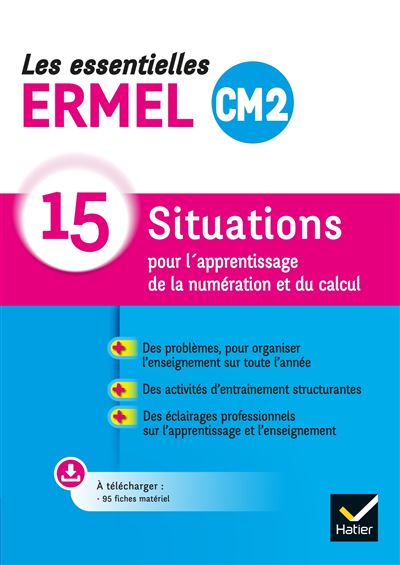 Les Essentielles ERMEL CM2 Éd. 2022 - 15 situations apprentissage numération et calcul