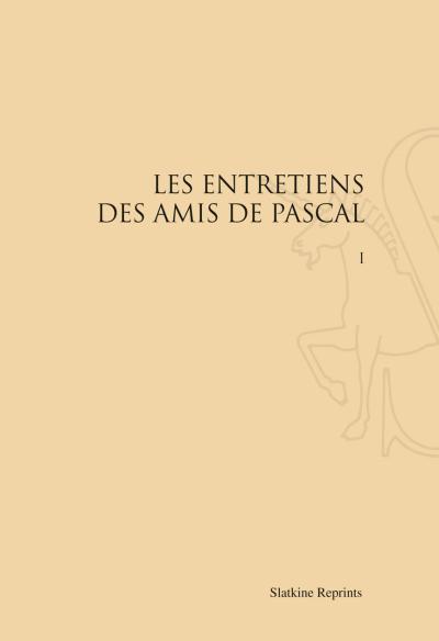 Les entretiens des amis de Pascal