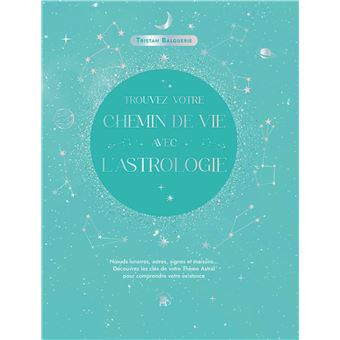 Trouvez votre chemin de vie avec l'astrologie