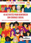 40 activités pour renforcer son courage social