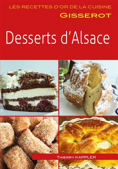 Desserts d'Alsace - Thierry Kappler - Gisserot Editions - broché - Guide