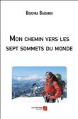 Mon chemin vers les sept sommets du monde