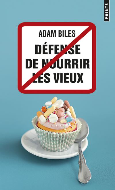 Défense de nourrir les vieux - Adam Biles - Poche