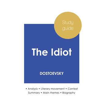 Study guide The Idiot by Dostoevsky (in-depth literary analysis and ...