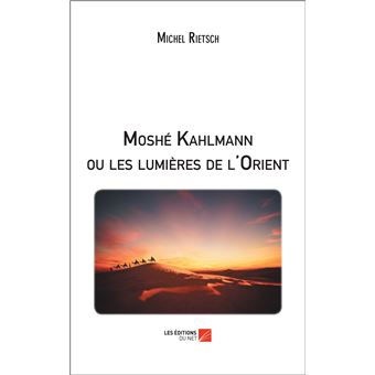 Moshé Kahlmann ou les lumières de l'Orient