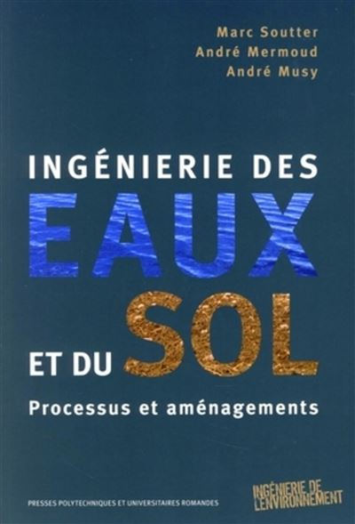 Ingénierie des eaux et du sol - Marc Soutter - broché