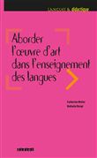 Aborder l'oeuvre d'art dans l'enseignement des langues - Livre