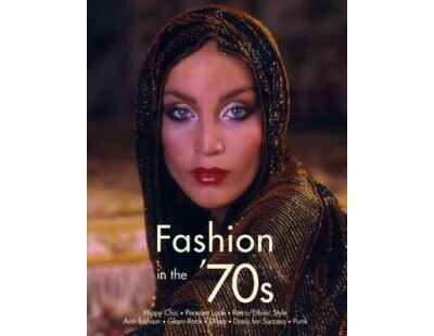 Fashion in the '70s: The Definitive Sourcebook: Dirix, Emmanuelle, Fiell,  Charlotte: 9781783130108: Books 