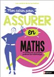 Mon cahier pour assurer en Mathématiques - Les cahiers de la formation - 2023