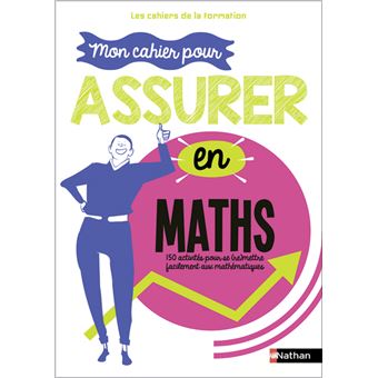 Mon cahier pour assurer en Mathématiques - Les cahiers de la formation - 2023