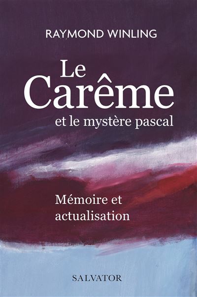 Le careme et le mystere pascal memoire et actualisation