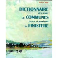 Dictionnaire des noms de communes trèves et paroisses du Finistère