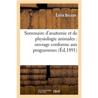 Sommaire d'anatomie et de physiologie animales : ouvrage conforme aux programmes officiels
