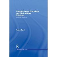 Complex Peace Operations and Civil-Military Relations