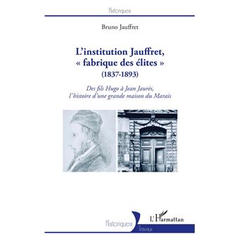 L'institution Jauffret, « fabrique des élites » (1837-1893)