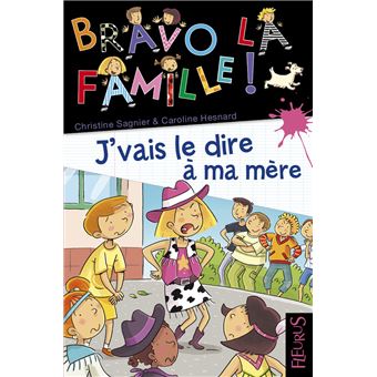 J'vais le dire à ma mère