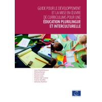 Guide pour le développement et la mise en œuvre de curriculums pour une éducation plurilingue et interculturelle