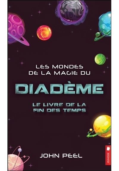 Les mondes de la magie du diadème - Le livre de la fin des temps
