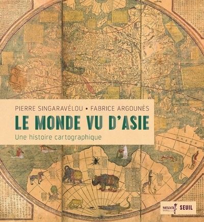 Le Monde vu d'Asie - Une histoire cartographique