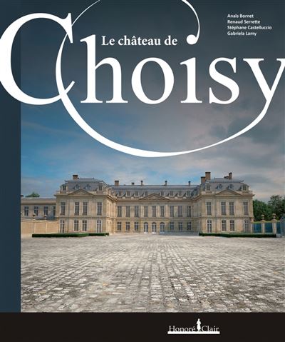 Le château de Choisy - Renaud Serrette - relié