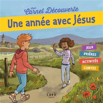 Mon carnet de découverte Une année avec Jésus