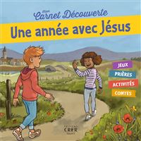 Mon carnet de découverte Une année avec Jésus
