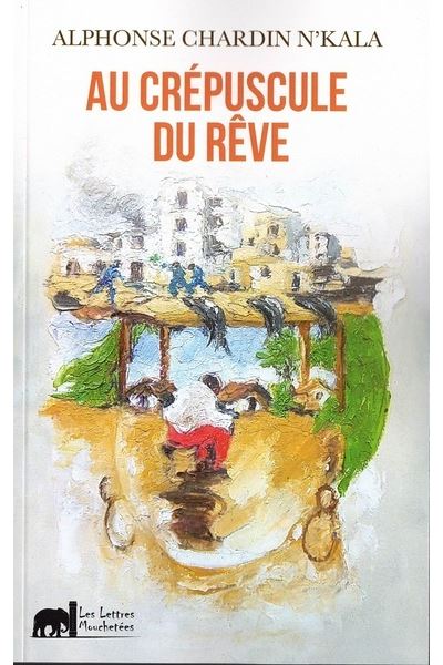 Au crépuscule du rêve - Alphonse Chardin N'kala - broché