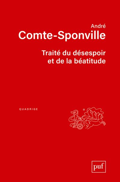 Traité du désespoir et de la béatitude - André Comte-Sponville - broché