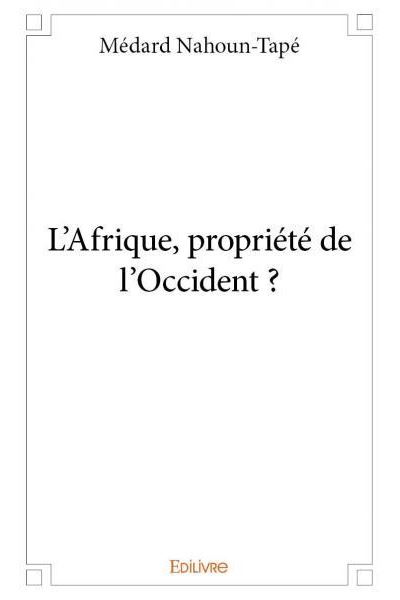 L'Afrique, propriété de l'Occident ?