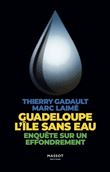 Guadeloupe L'île sans eau - Enquête sur un effondrement