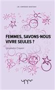 Femmes, savons-nous vivre seules ?