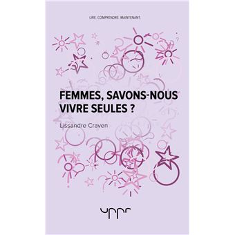 Femmes, savons-nous vivre seules ?