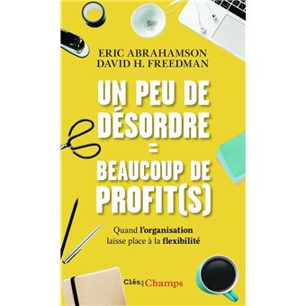 Un peu de désordre = beaucoup de profit(s)