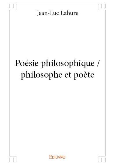Poésie philosophique, philosophe et poète