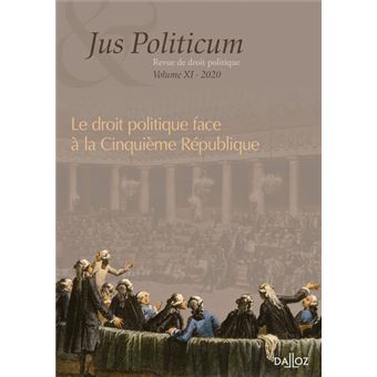Jus politicum - Volume XI Le droit politique face à la Ve République