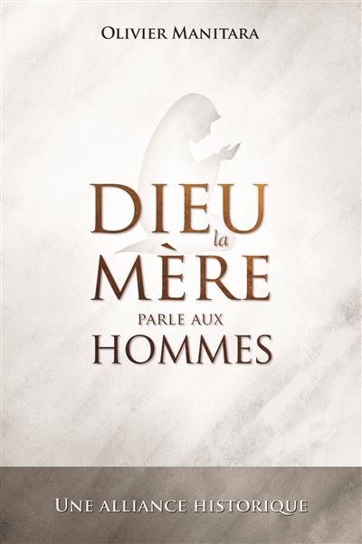 Dieu la mere parle aux hommes une alliance historique