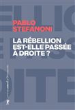 La rébellion est-elle passée à droite ? - Dans le laboratoire mondial des contre-cultures néo-réacti