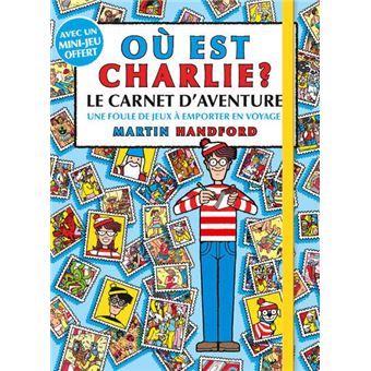 Ou Est Charlie Ou Est Charlie Le Carnet D Aventure Martin Handford Broche Achat Livre Fnac