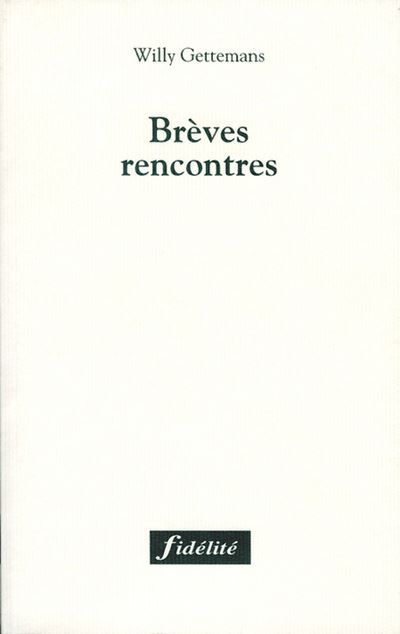 Brèves rencontres - Willy Gettemans - broché