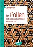 Le Pollen - Cet inconnu qui mérite d'être connu