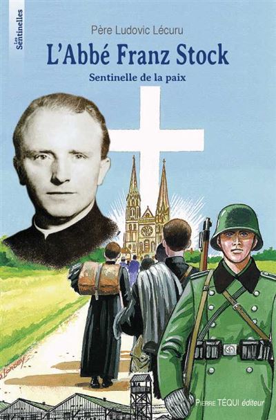 L'abbé Franz Stock, sentinelle de la paix