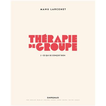 Thérapie de groupe - Tome 2 - Ce qui se conçoit bien