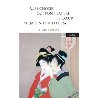 Ces choses qui font battre le coeur - Au Japon et ailleurs