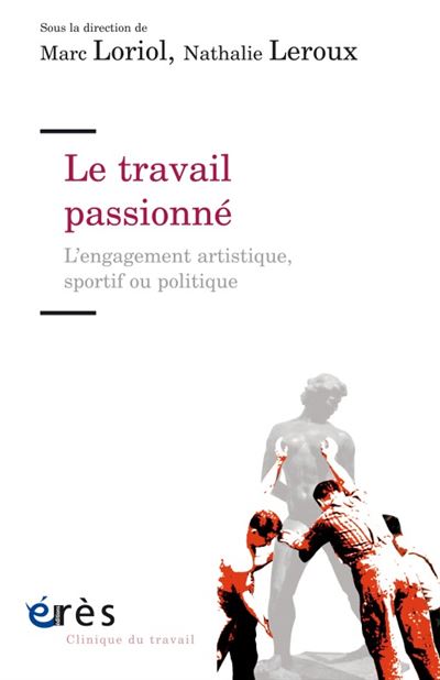 Le travail passionné - Marc Loriol - broché