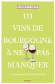 111 Vins de Bourgogne à ne pas manquer