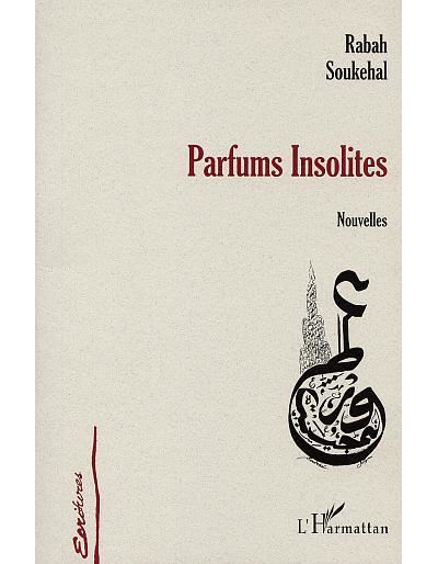 Parfums insolites - Rabah Soukehal - broché
