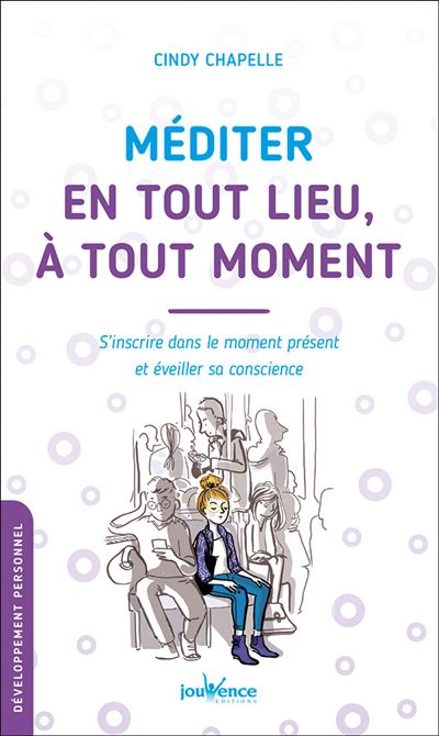 Méditer en tout lieu, à tout moment