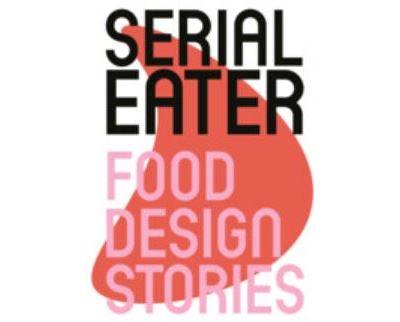 SERIAL EATER. Food Design Stories