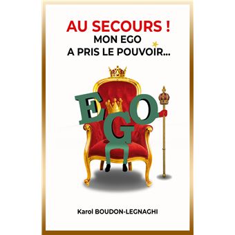 Au secours ! Mon ego a pris le pouvoir