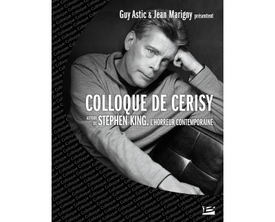 Colloque de Cerisy - Autour de Stephen King. L'horreur c